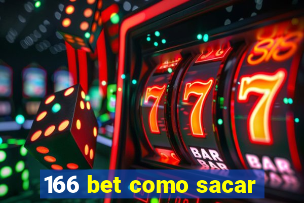 166 bet como sacar